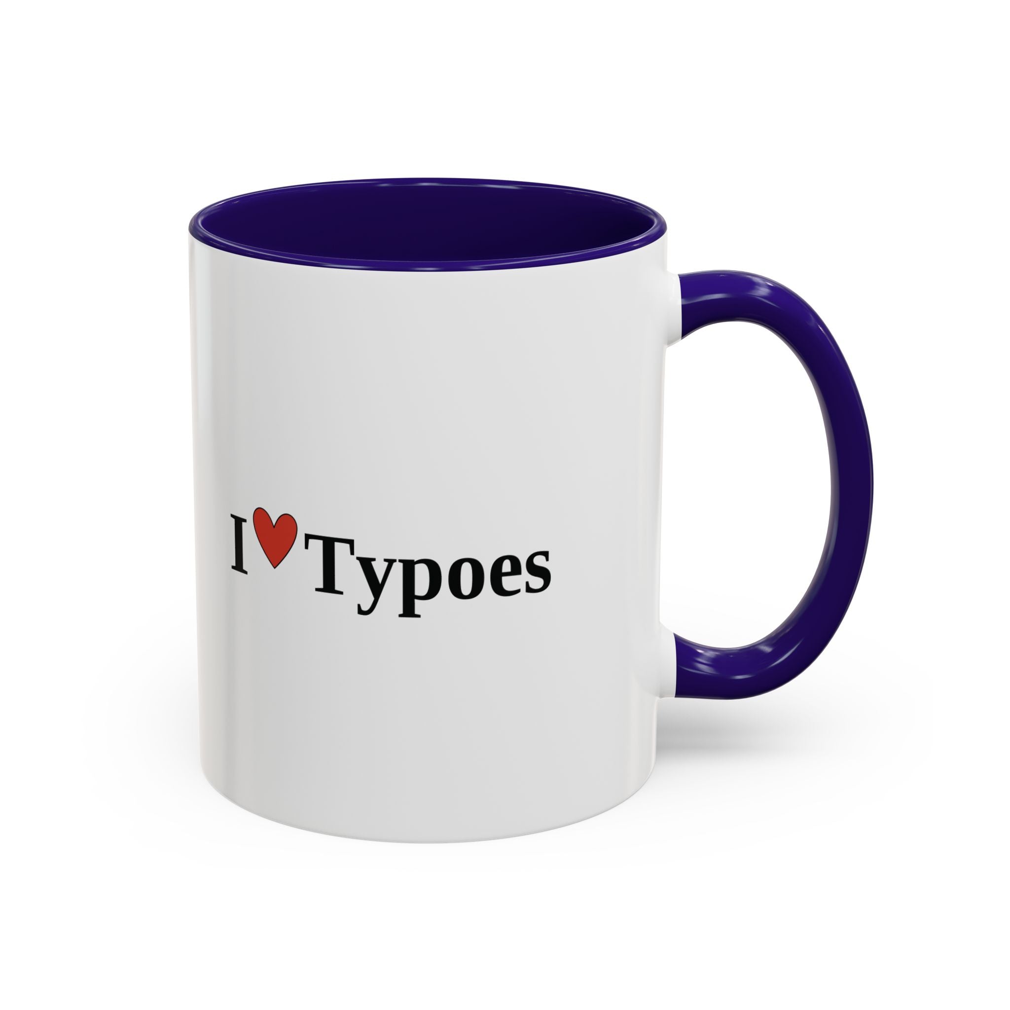 The I ♥ Typoes Mug · For People Who No Better