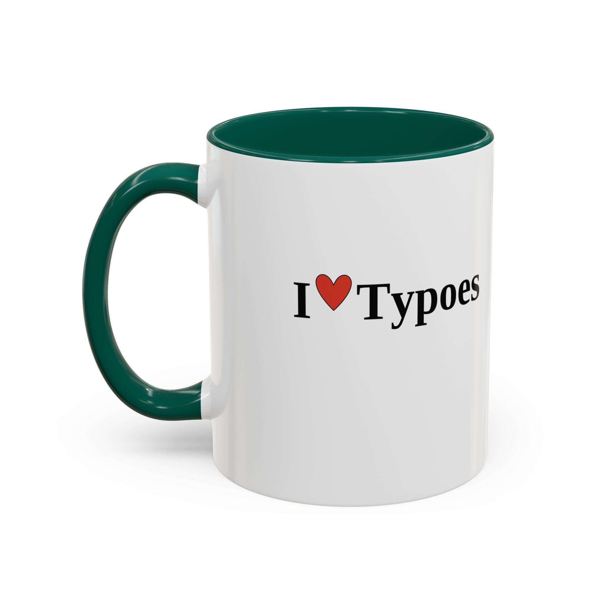The I ♥ Typoes Mug · For People Who No Better