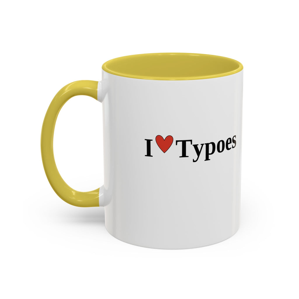 The I ♥ Typoes Mug · For People Who No Better