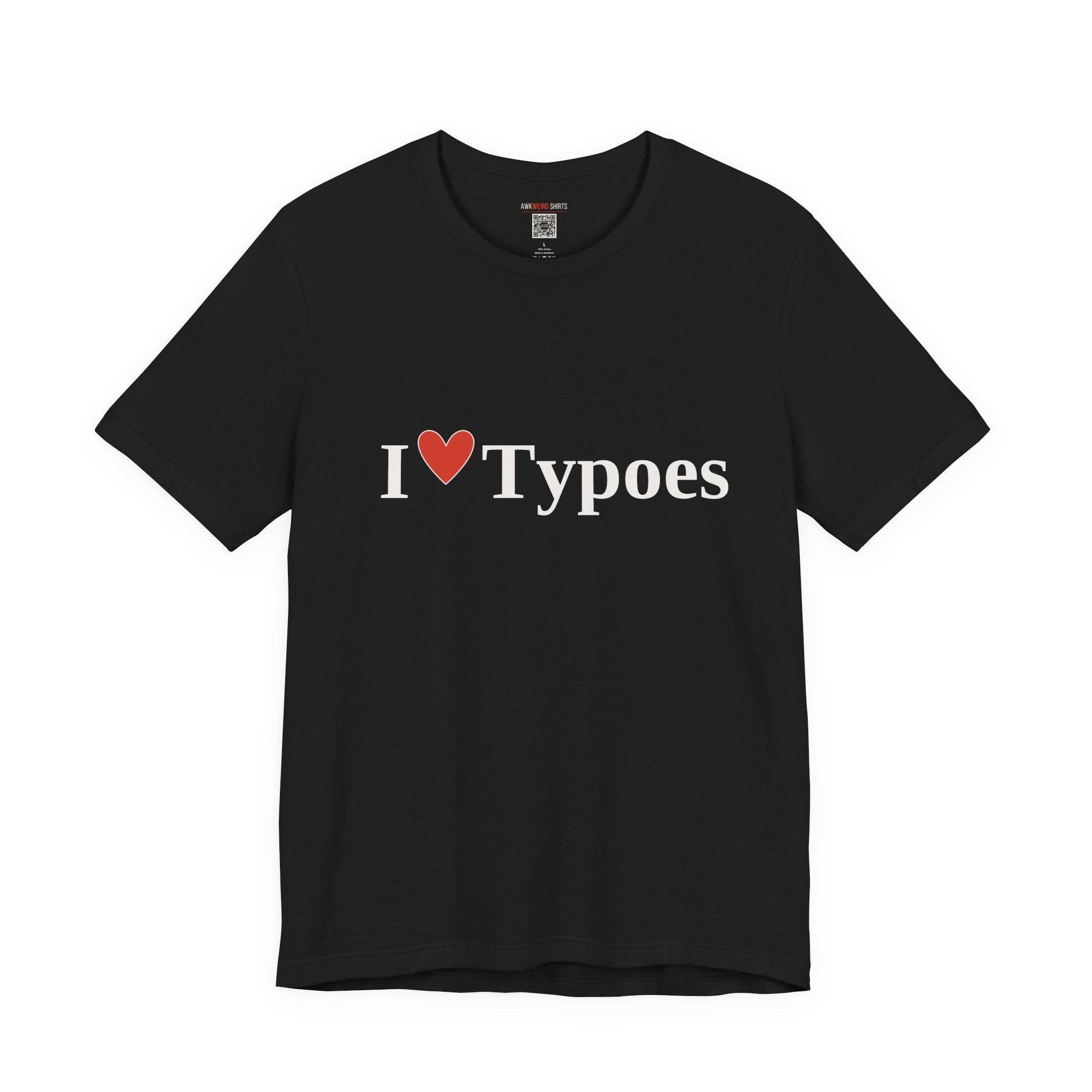 I ❤ Typoes Tee — The Shirt for People Who Notice (and the People Who Don't)