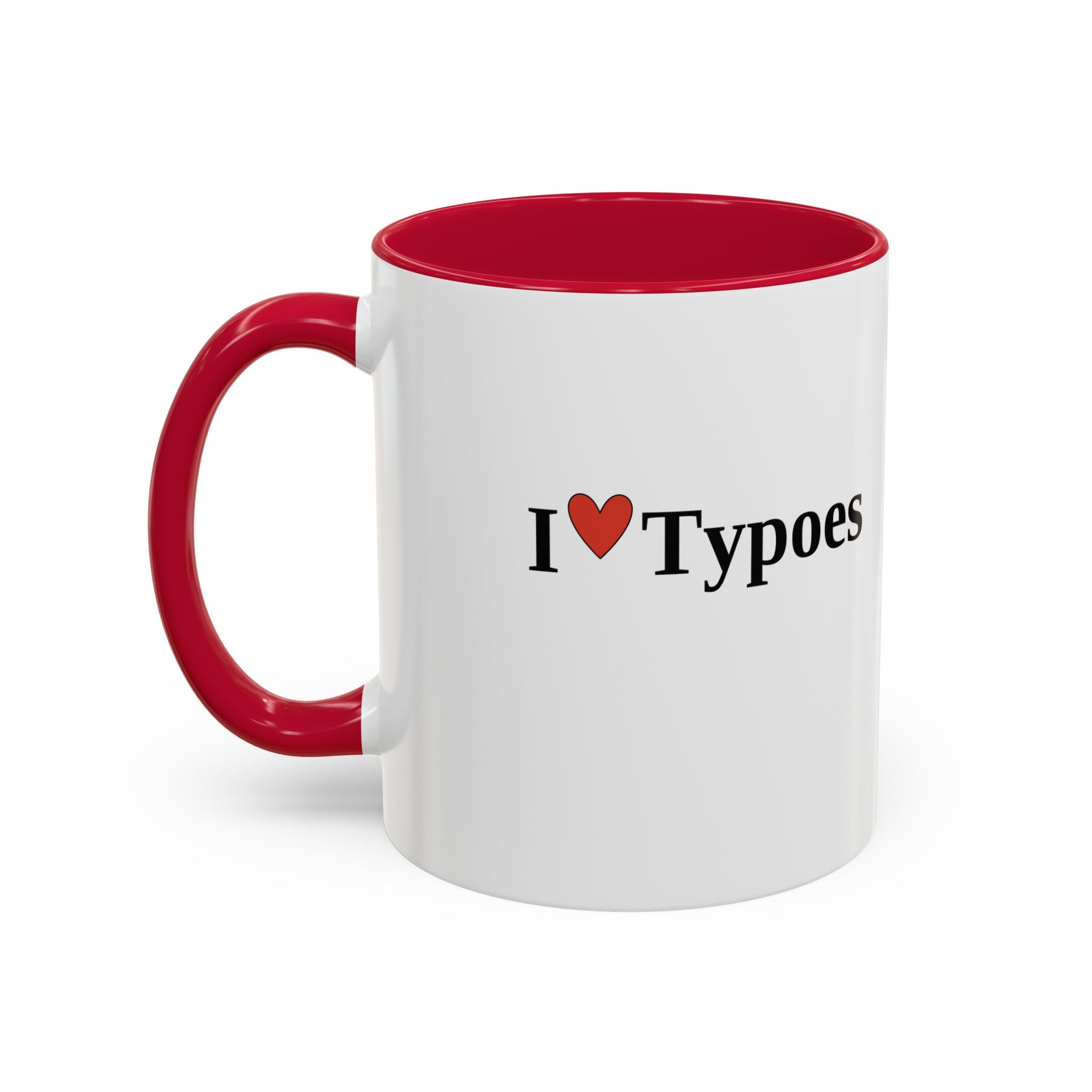 The I ♥ Typoes Mug · For People Who No Better