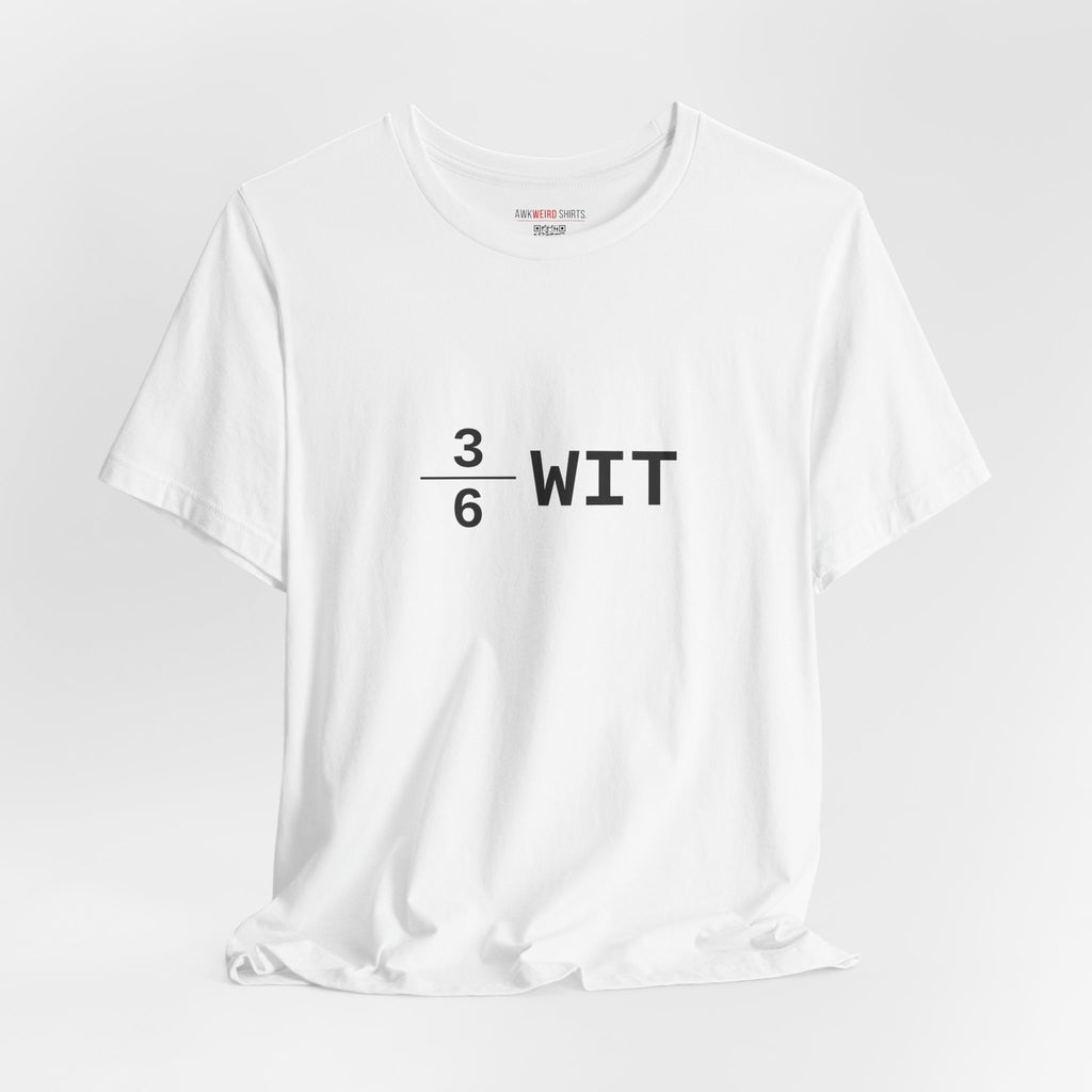 3÷6 Wit — The Halfwit Tee