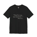 "Hard to Say, Not Knowin'" Tee — Misattributed to Einstein