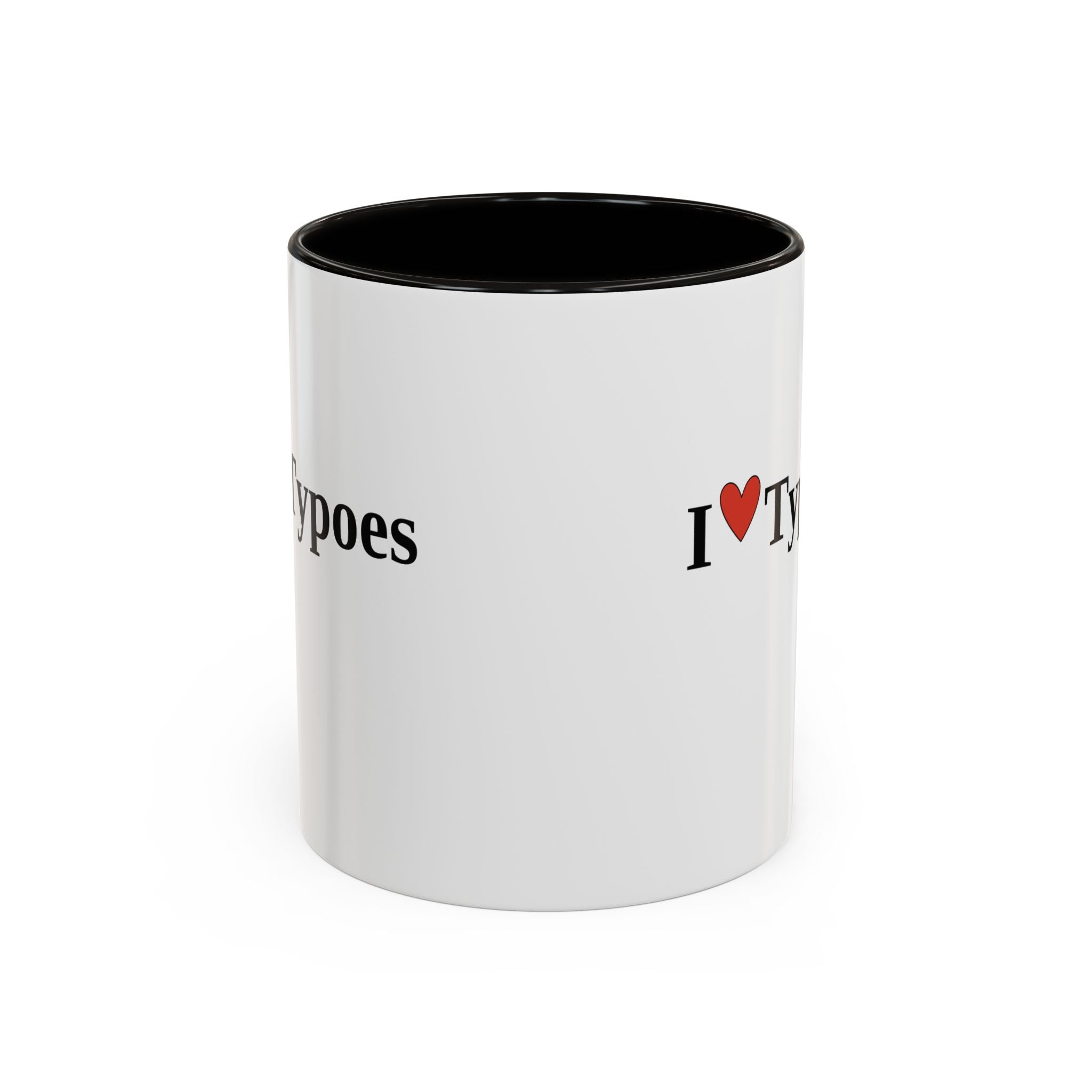 The I ♥ Typoes Mug · For People Who No Better