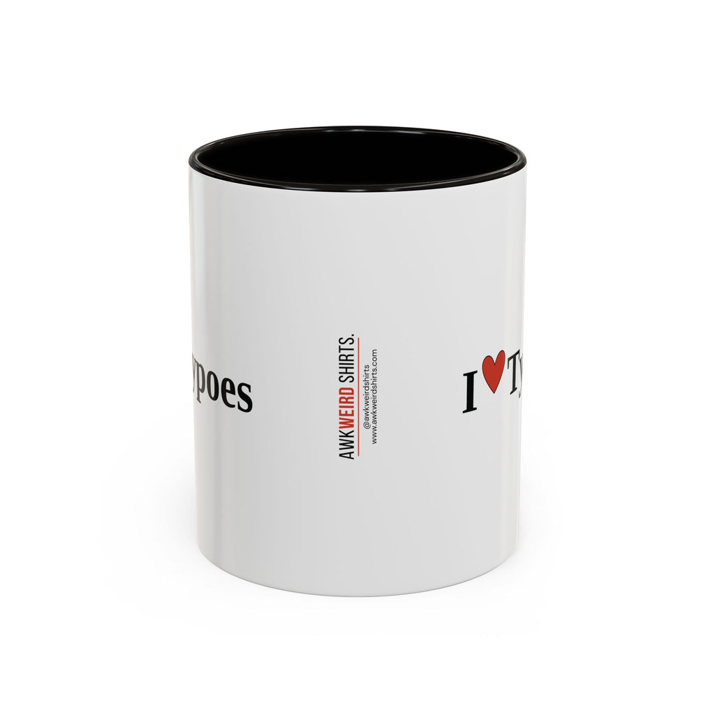 The I ♥ Typoes Mug · For People Who No Better