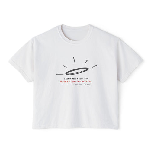 "A Bitch Has Gotta Do" Tee — Misattributed to Mother Teresa