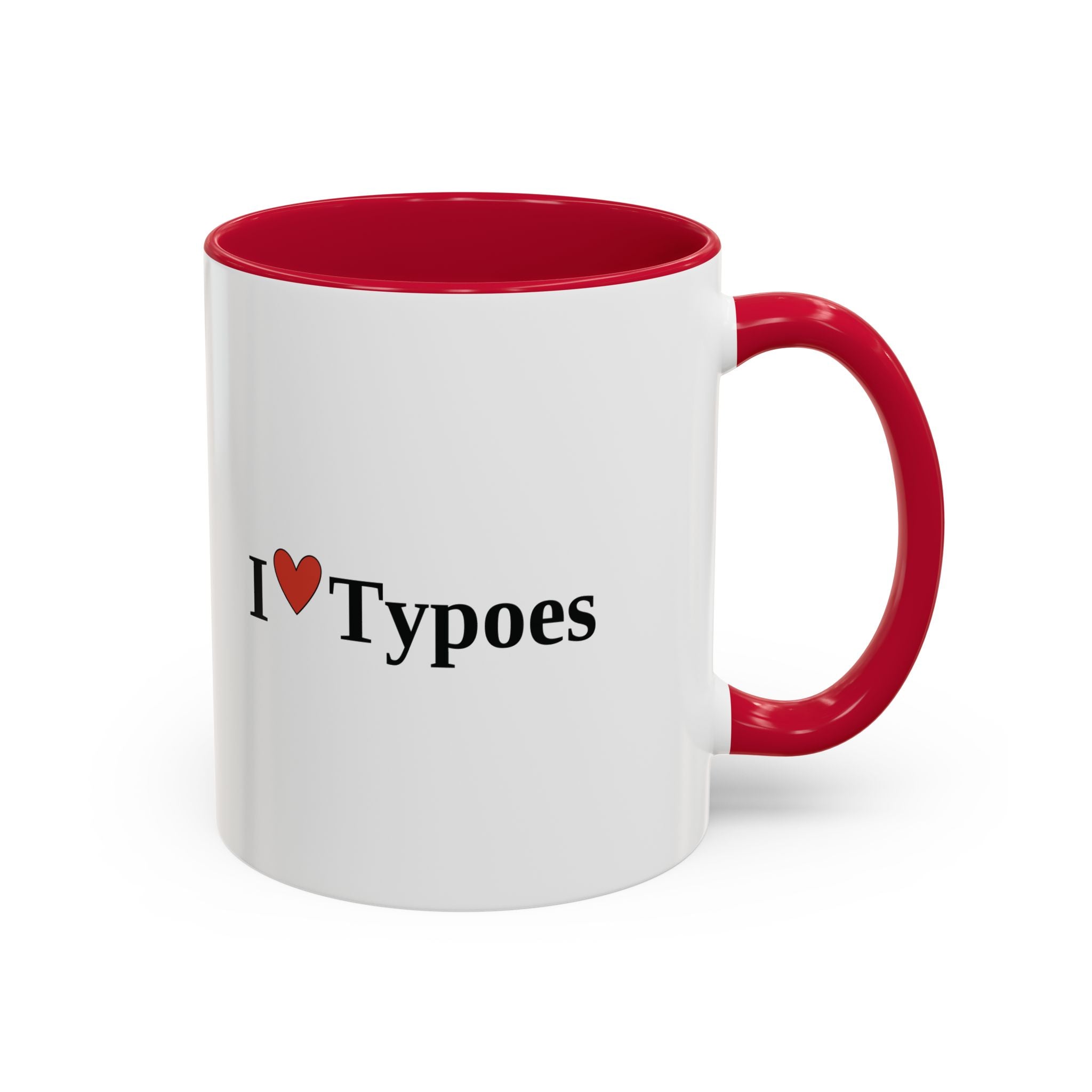 The I ♥ Typoes Mug · For People Who No Better