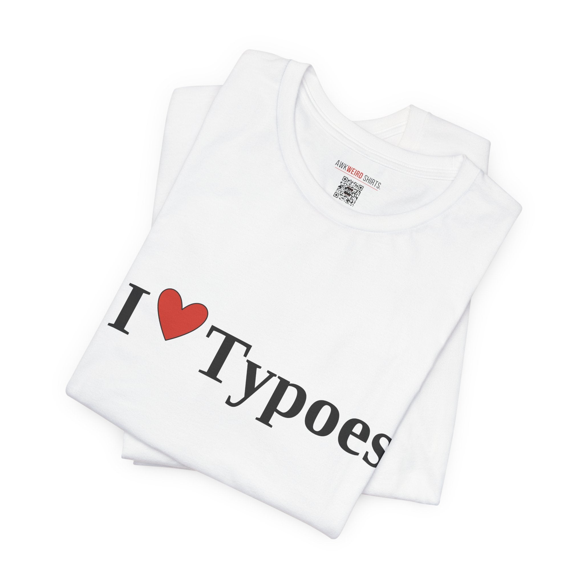 I ❤ Typoes Tee — The Shirt for People Who Notice (and the People Who Don't)