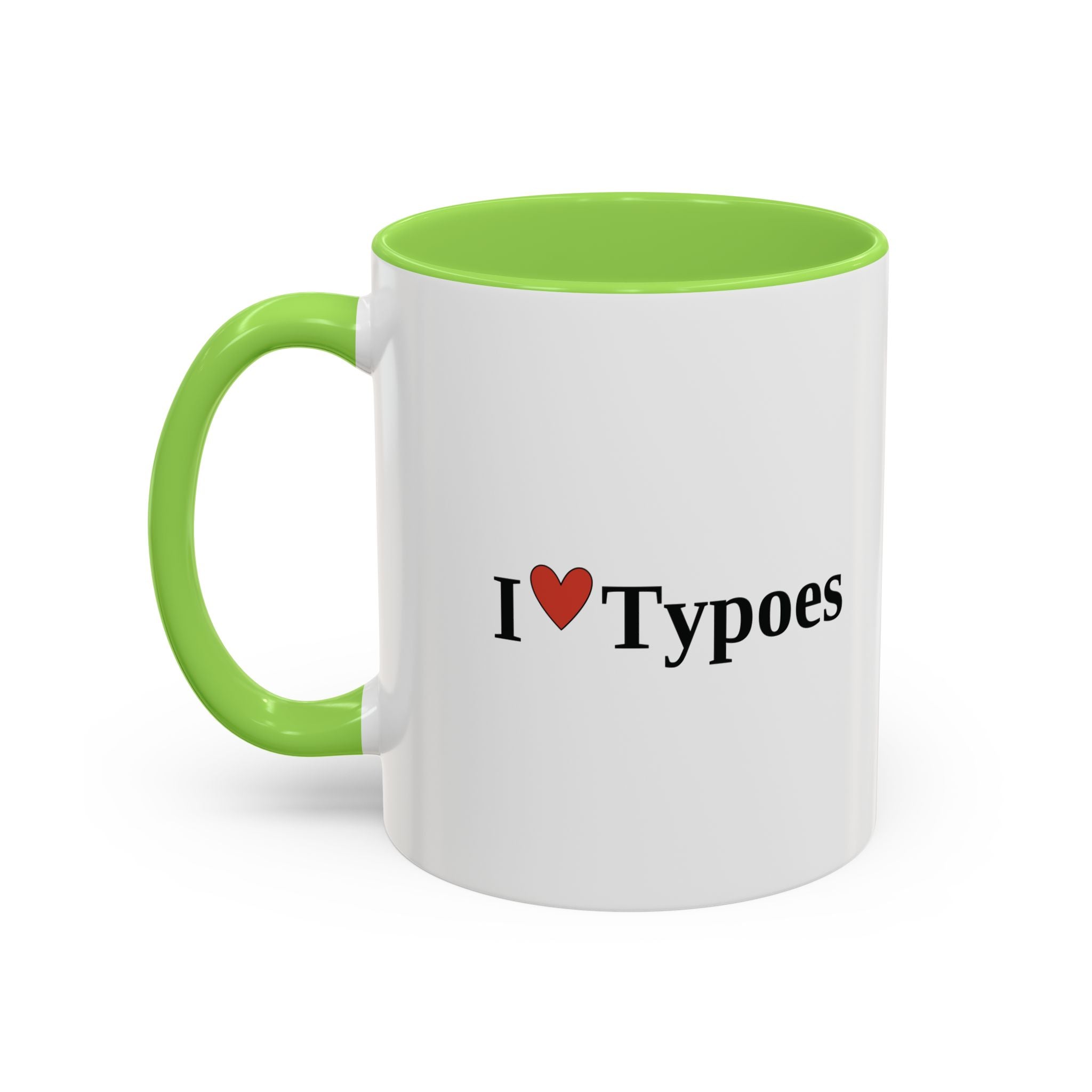 The I ♥ Typoes Mug · For People Who No Better