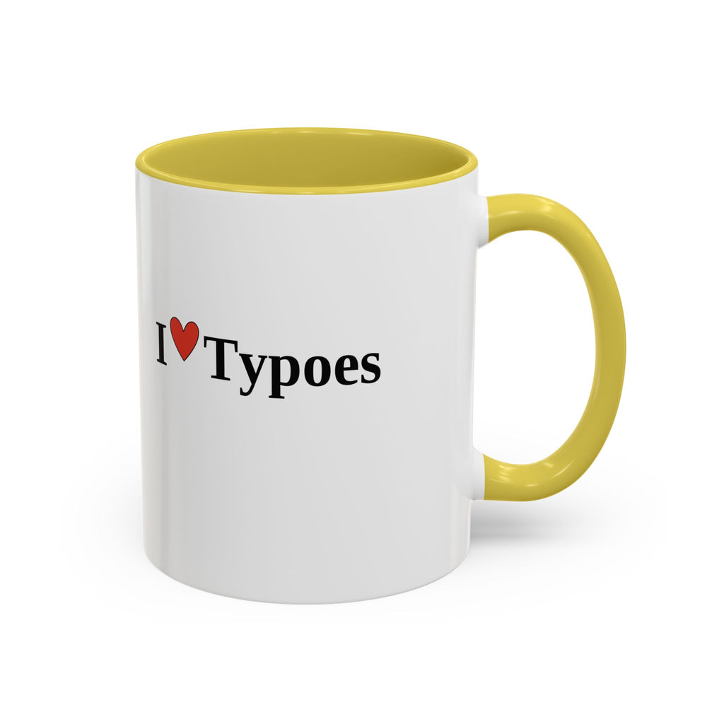 The I ♥ Typoes Mug · For People Who No Better
