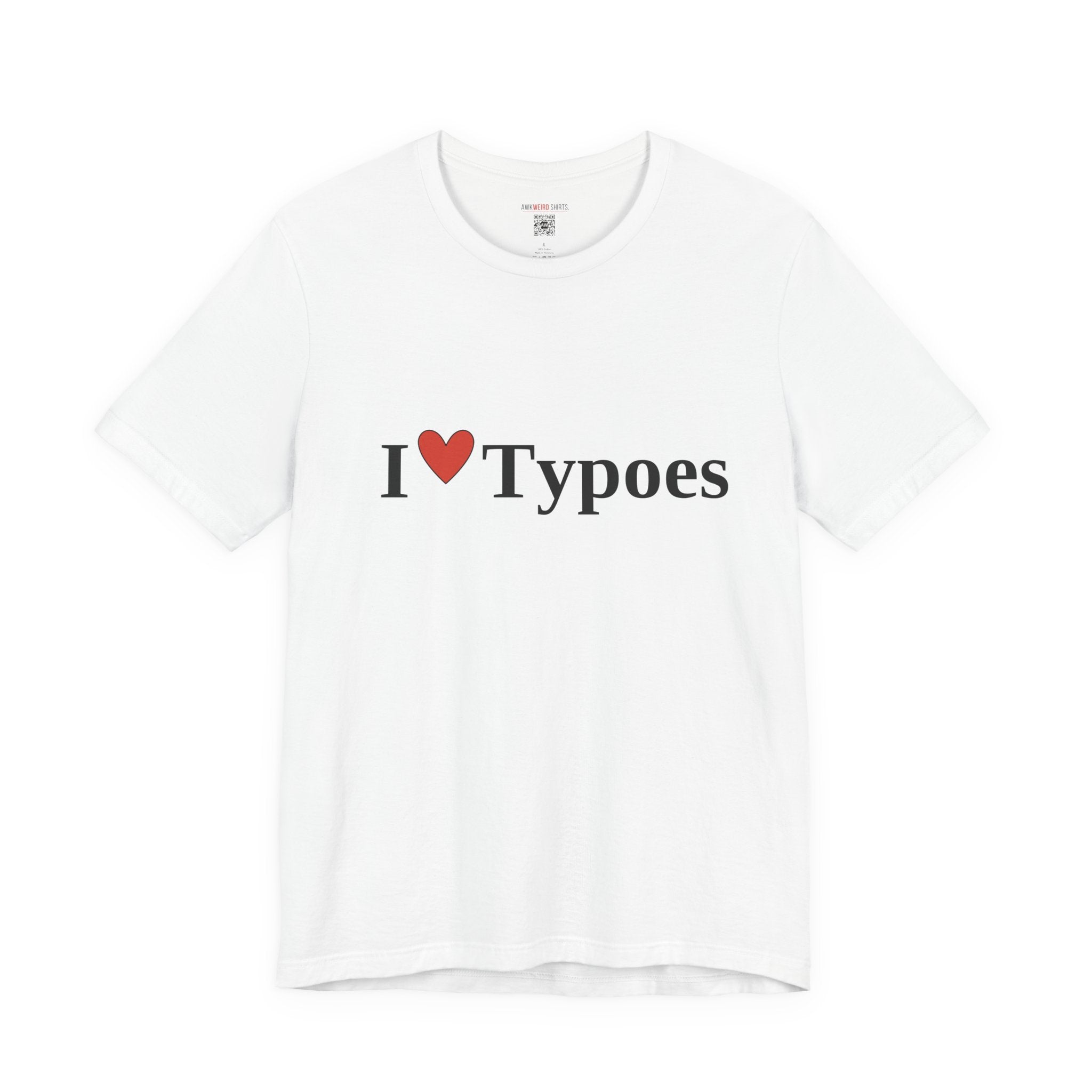 I ❤ Typoes Tee — The Shirt for People Who Notice (and the People Who Don't)