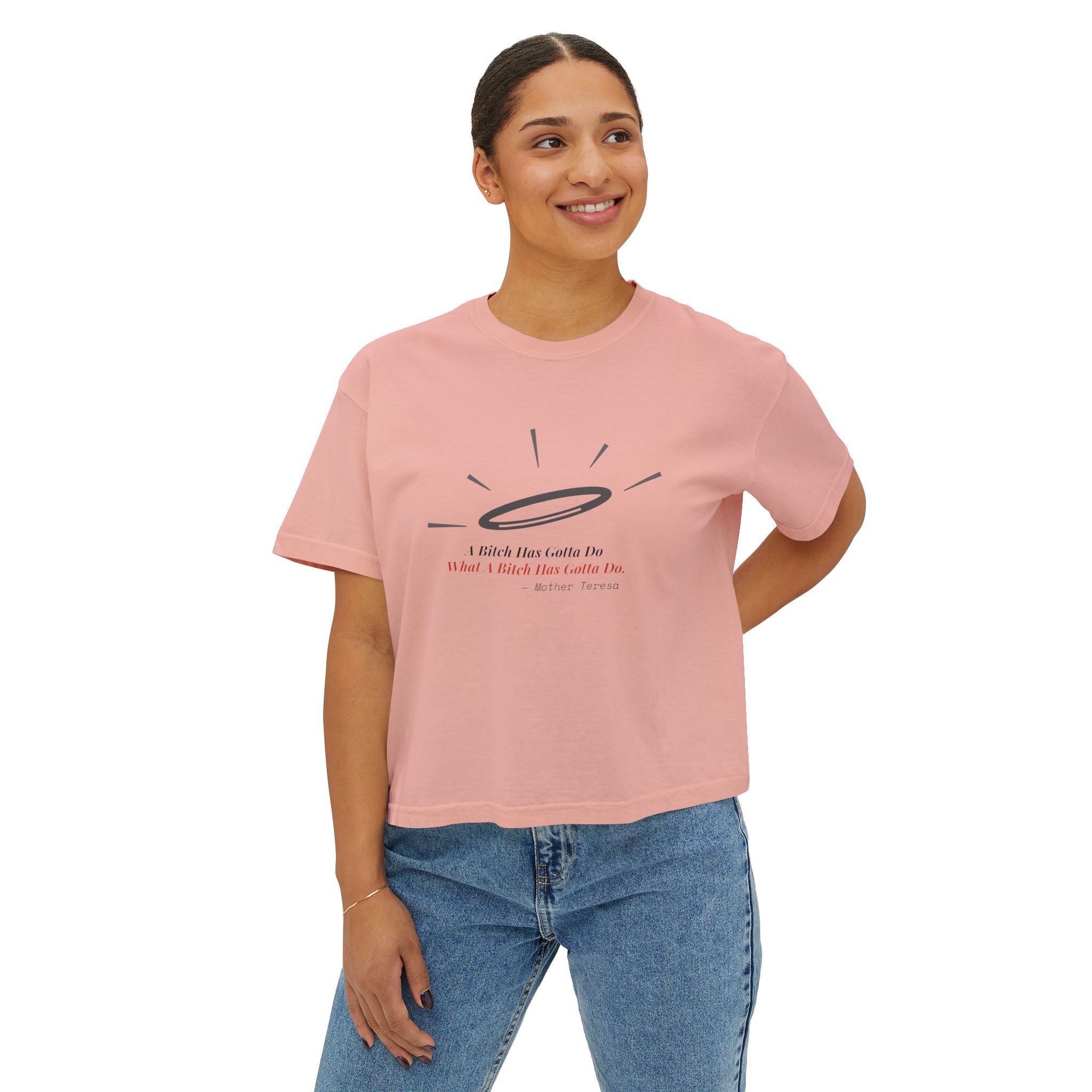 "A Bitch Has Gotta Do" Tee — Misattributed to Mother Teresa