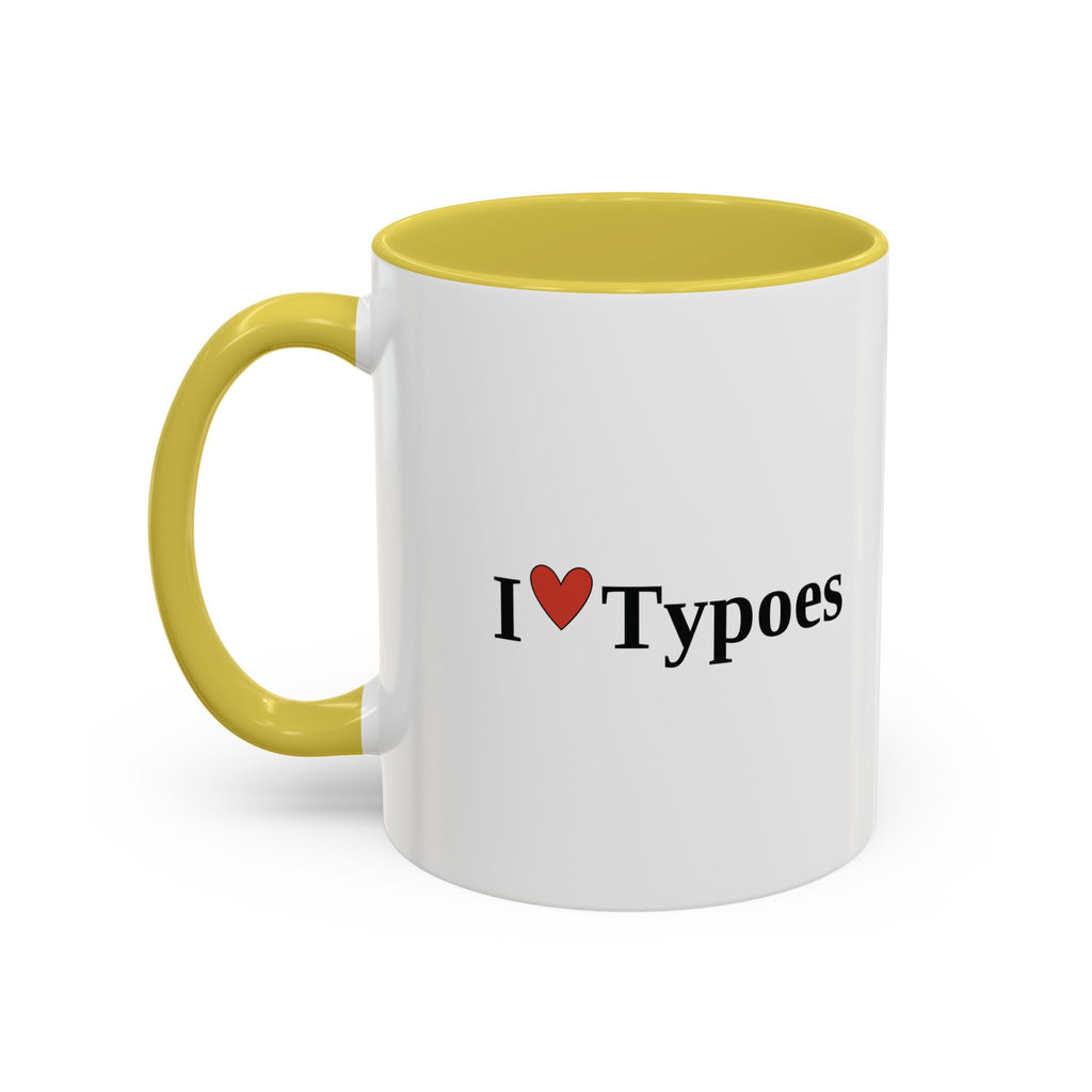 The I ♥ Typoes Mug · For People Who No Better