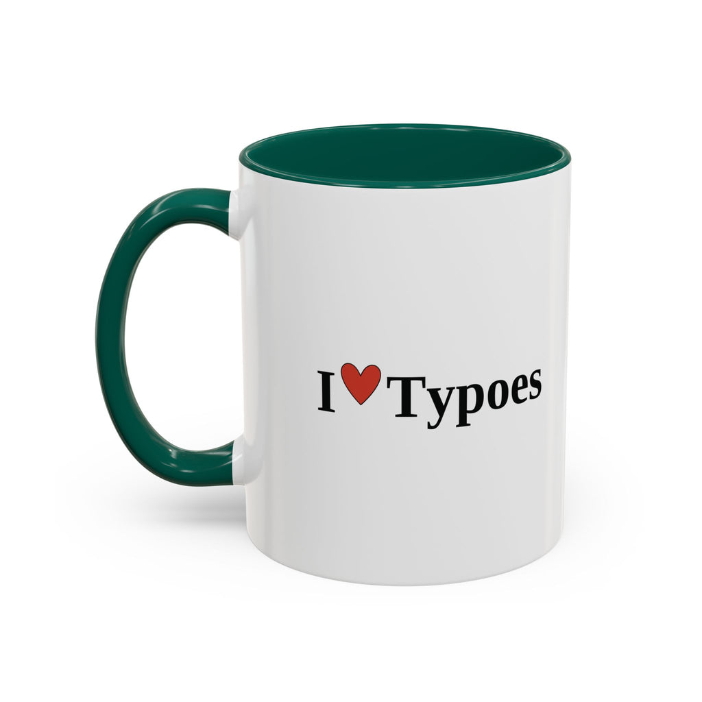 The I ♥ Typoes Mug · For People Who No Better