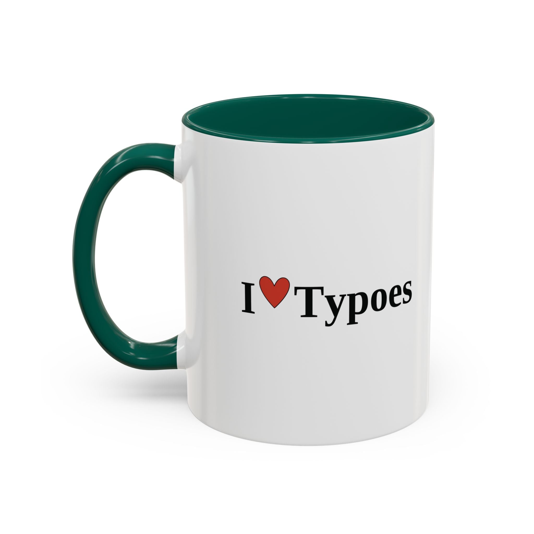 The I ♥ Typoes Mug · For People Who No Better