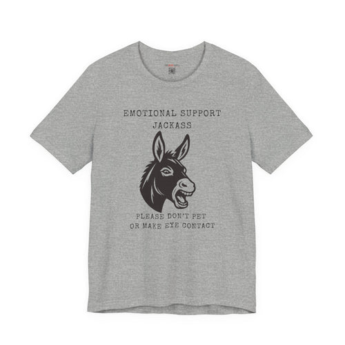 Emotional Support Jackass Tee (Donkey Hotey)