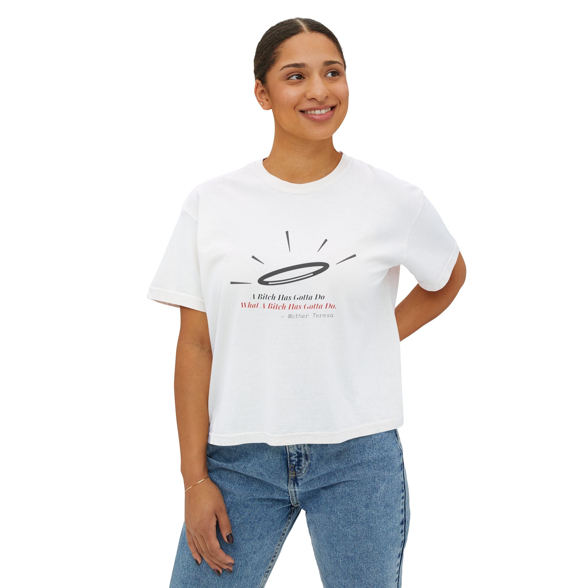 "A Bitch Has Gotta Do" Tee — Misattributed to Mother Teresa