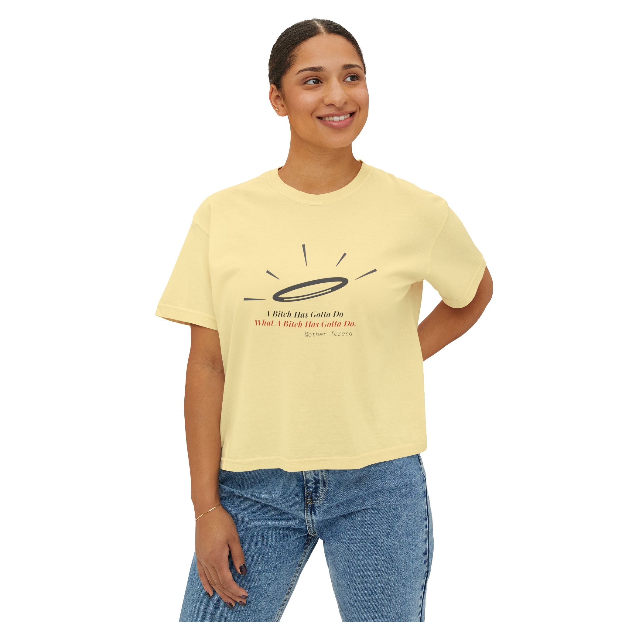 "A Bitch Has Gotta Do" Tee — Misattributed to Mother Teresa