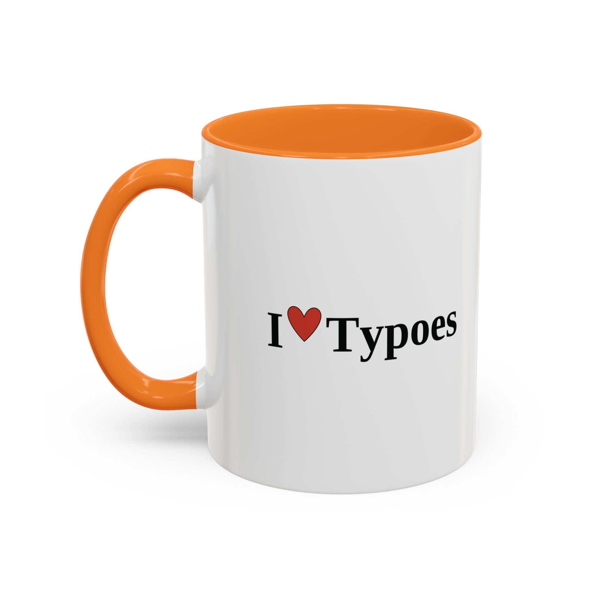 The I ♥ Typoes Mug · For People Who No Better