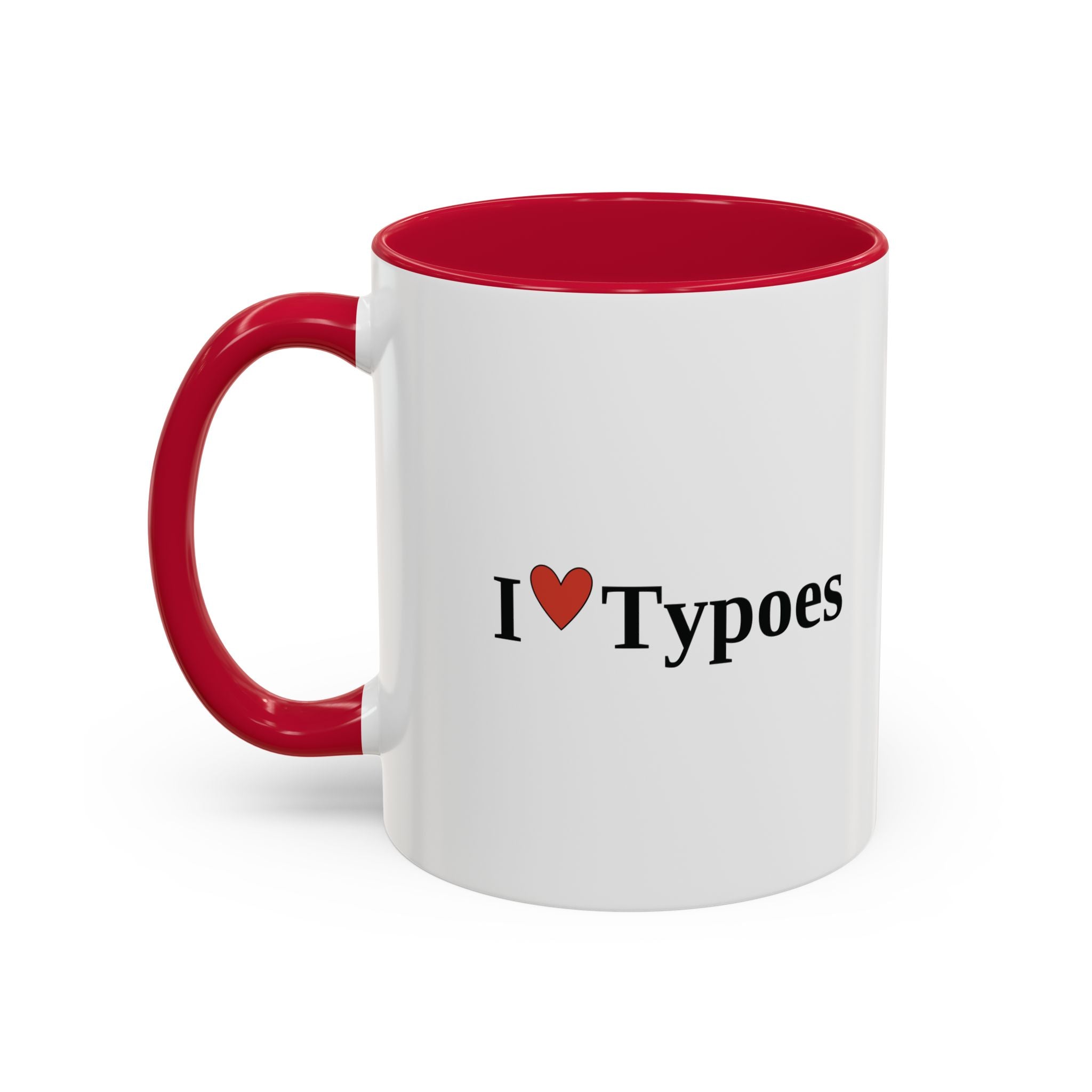 The I ♥ Typoes Mug · For People Who No Better