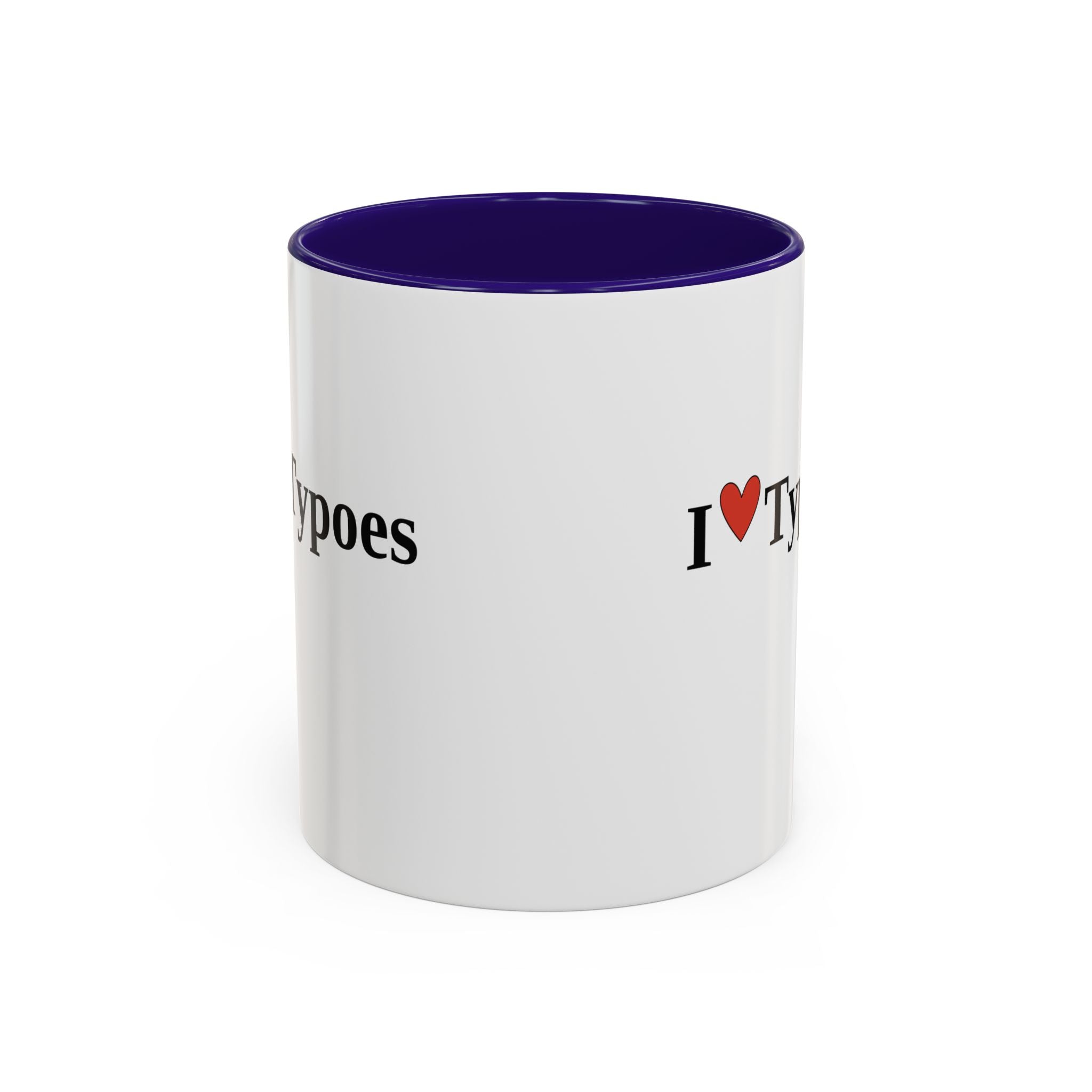 The I ♥ Typoes Mug · For People Who No Better