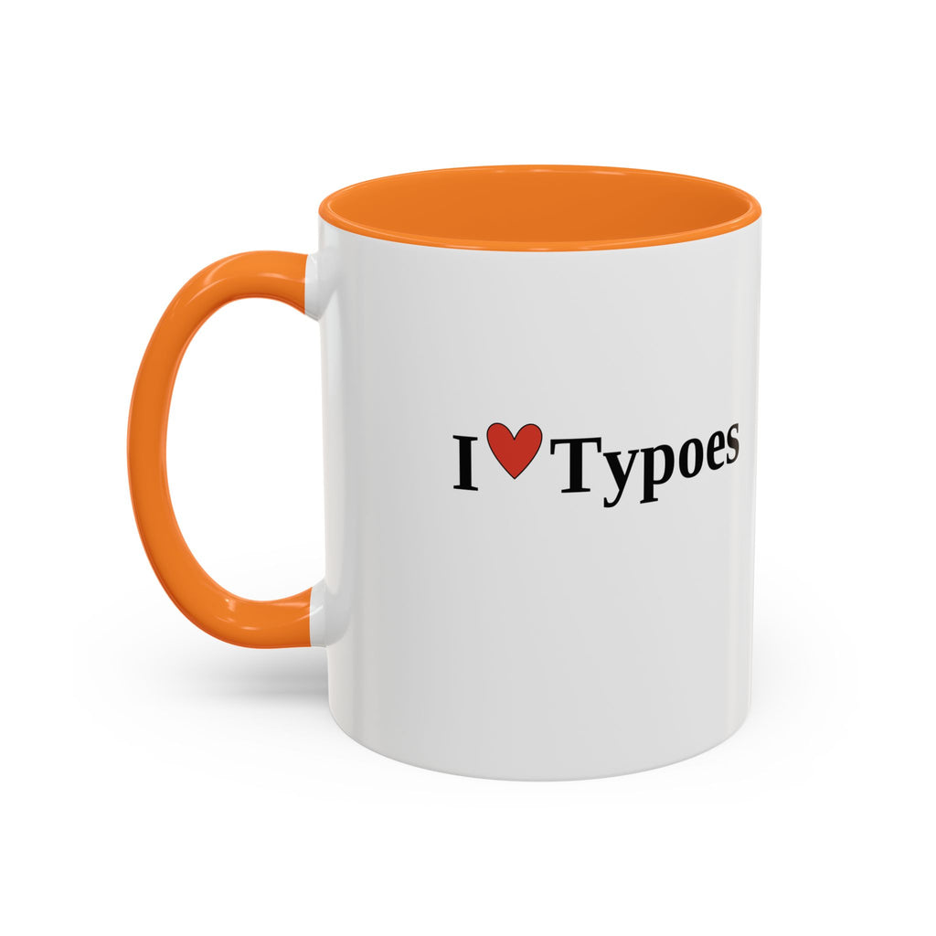 The I ♥ Typoes Mug · For People Who No Better