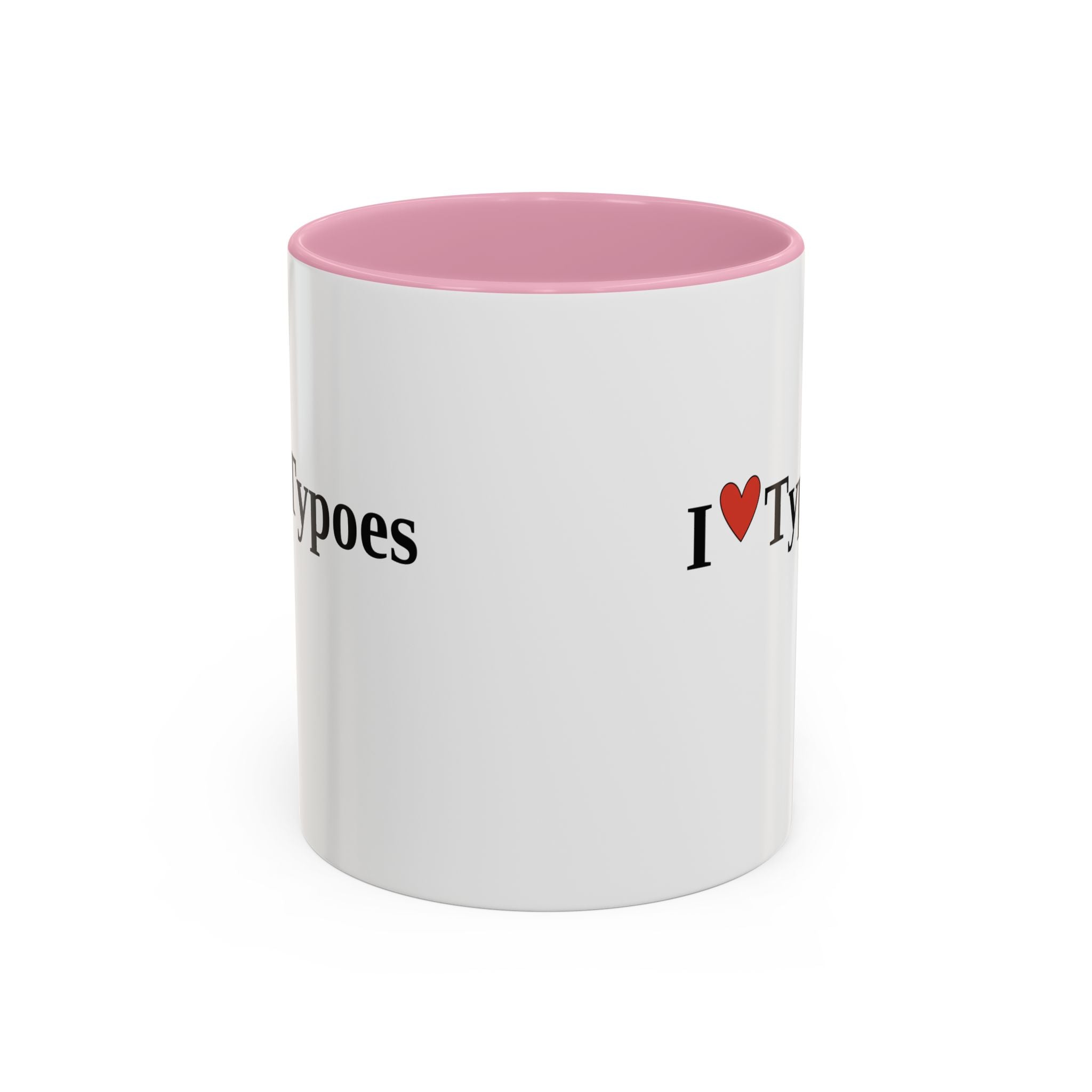 The I ♥ Typoes Mug · For People Who No Better