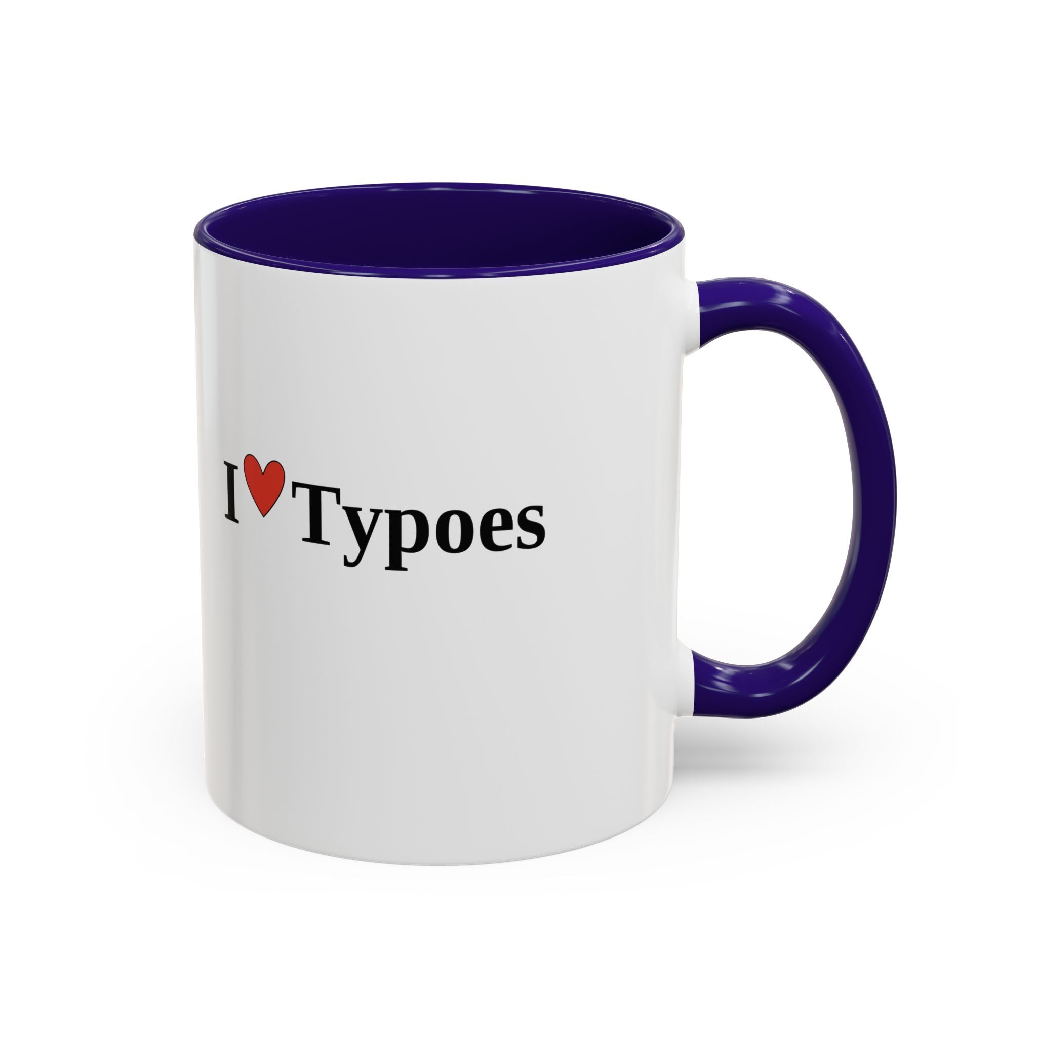 The I ♥ Typoes Mug · For People Who No Better