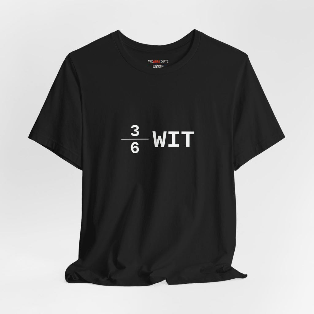 3÷6 Wit — The Halfwit Tee