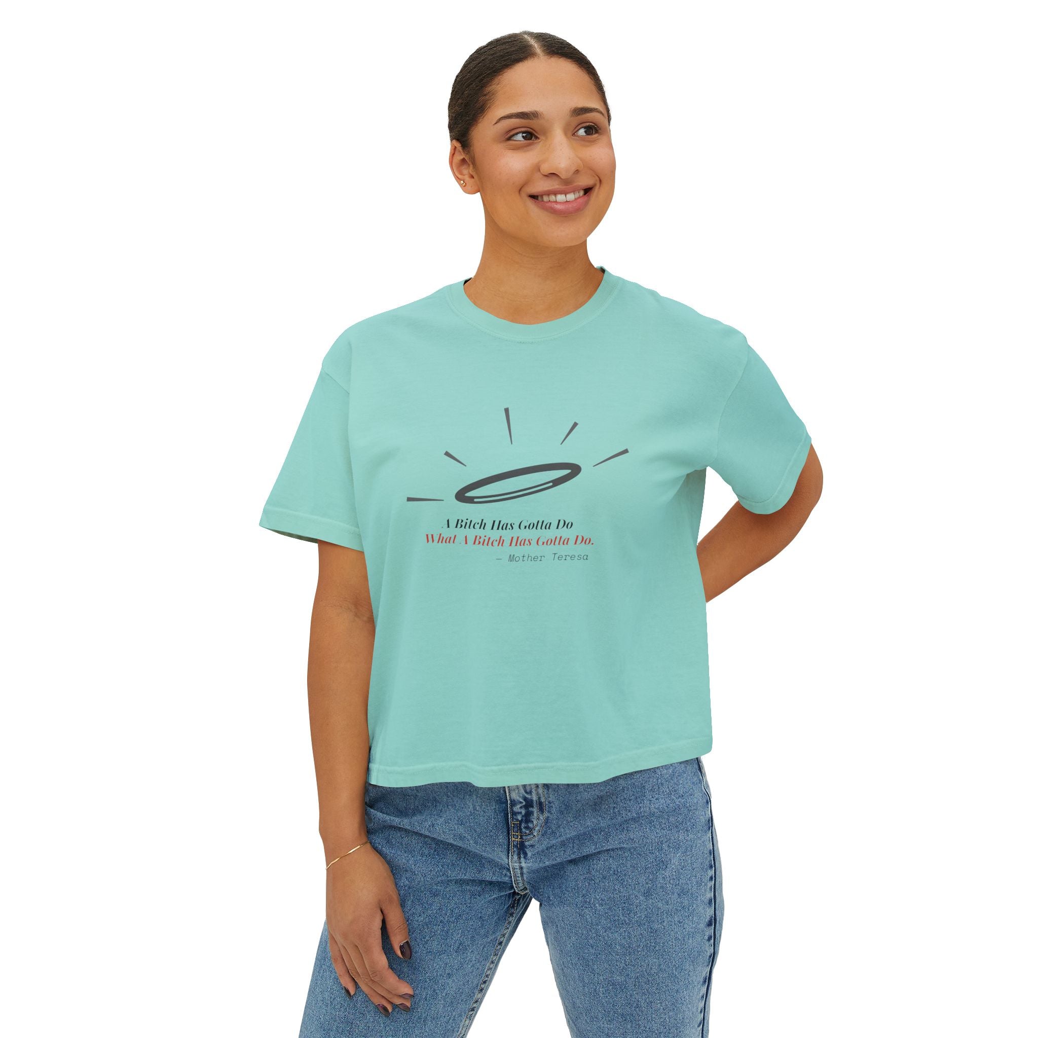 "A Bitch Has Gotta Do" Tee — Misattributed to Mother Teresa