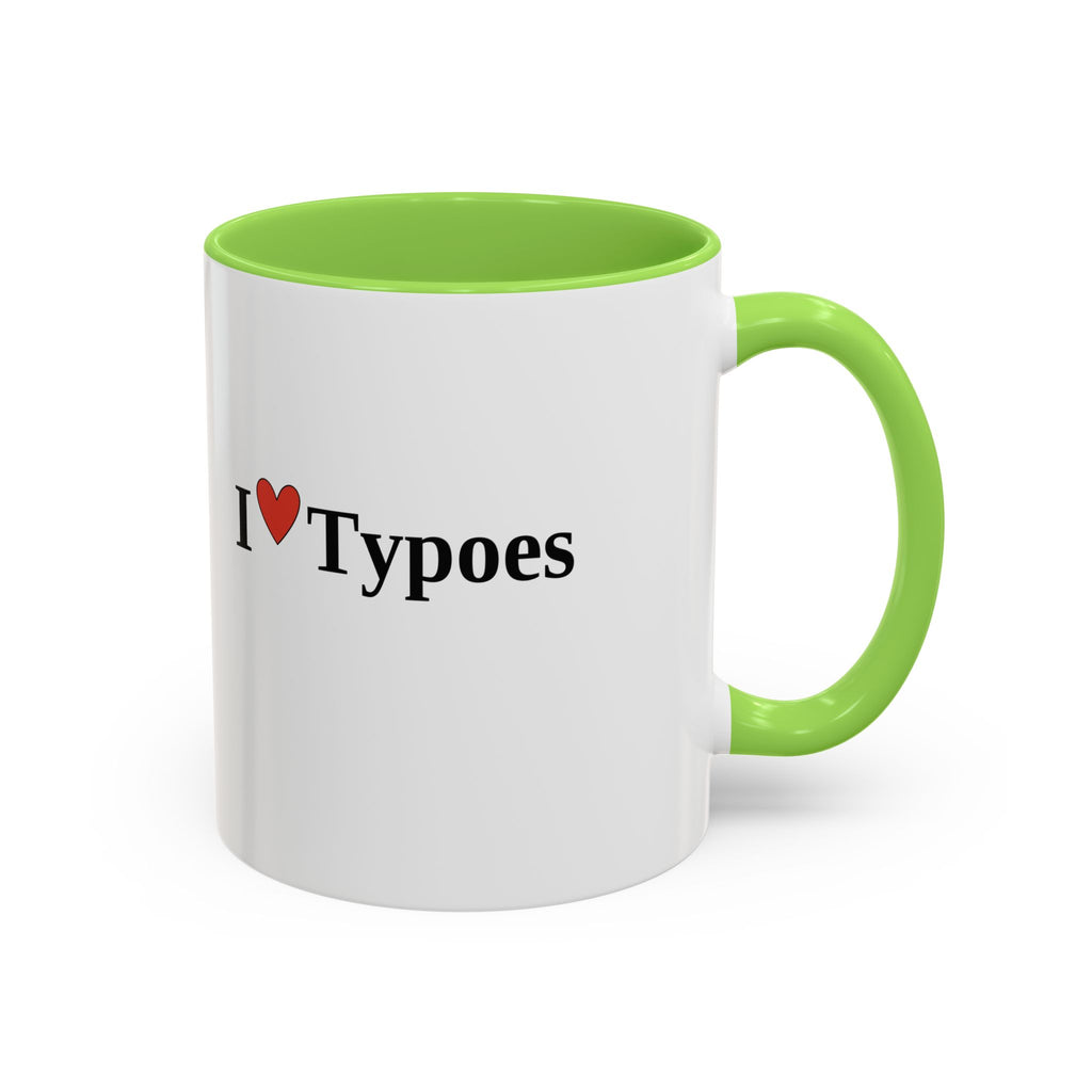 The I ♥ Typoes Mug · For People Who No Better
