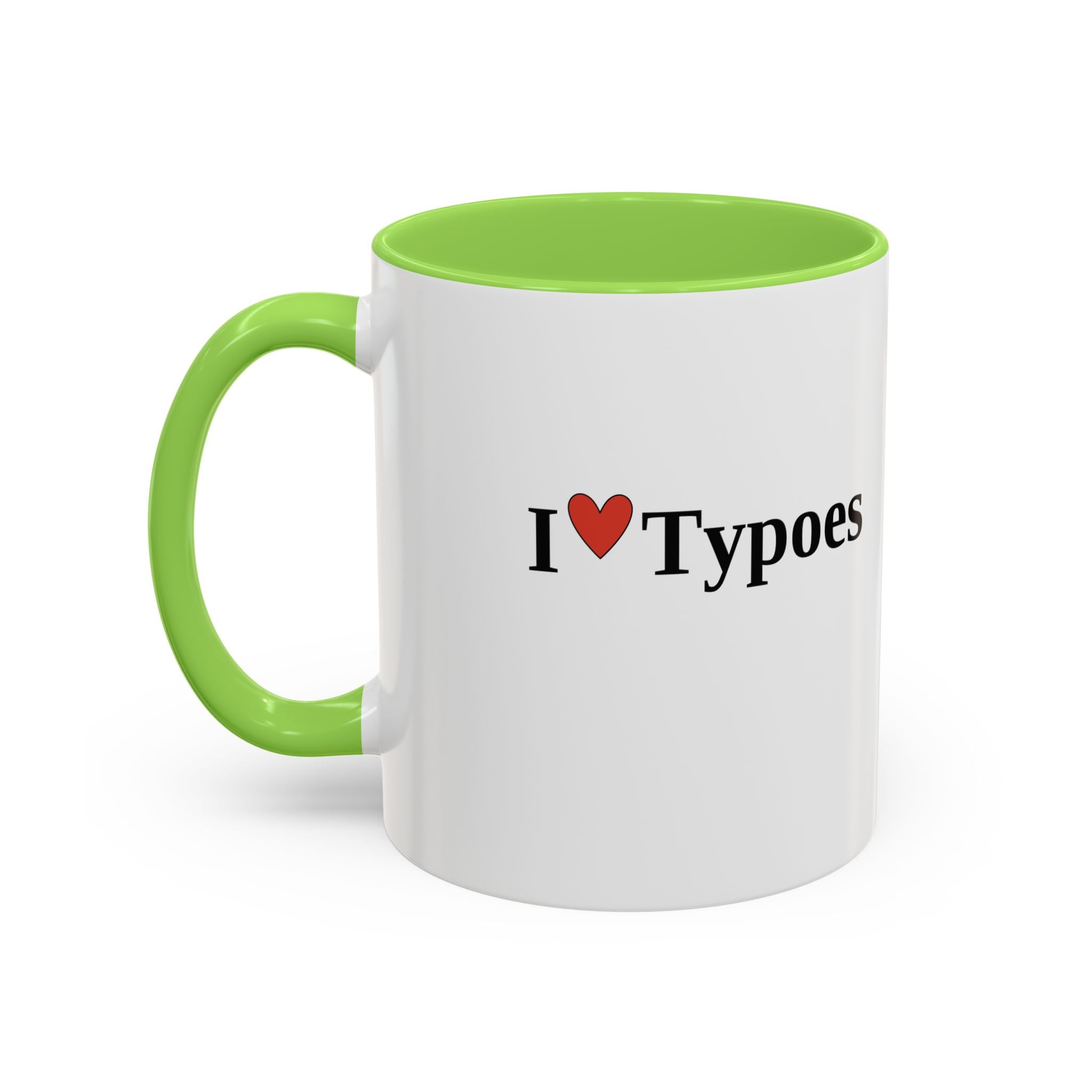 The I ♥ Typoes Mug · For People Who No Better