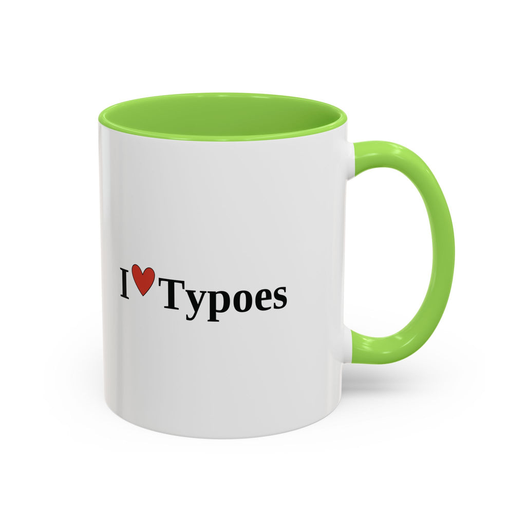 The I ♥ Typoes Mug · For People Who No Better