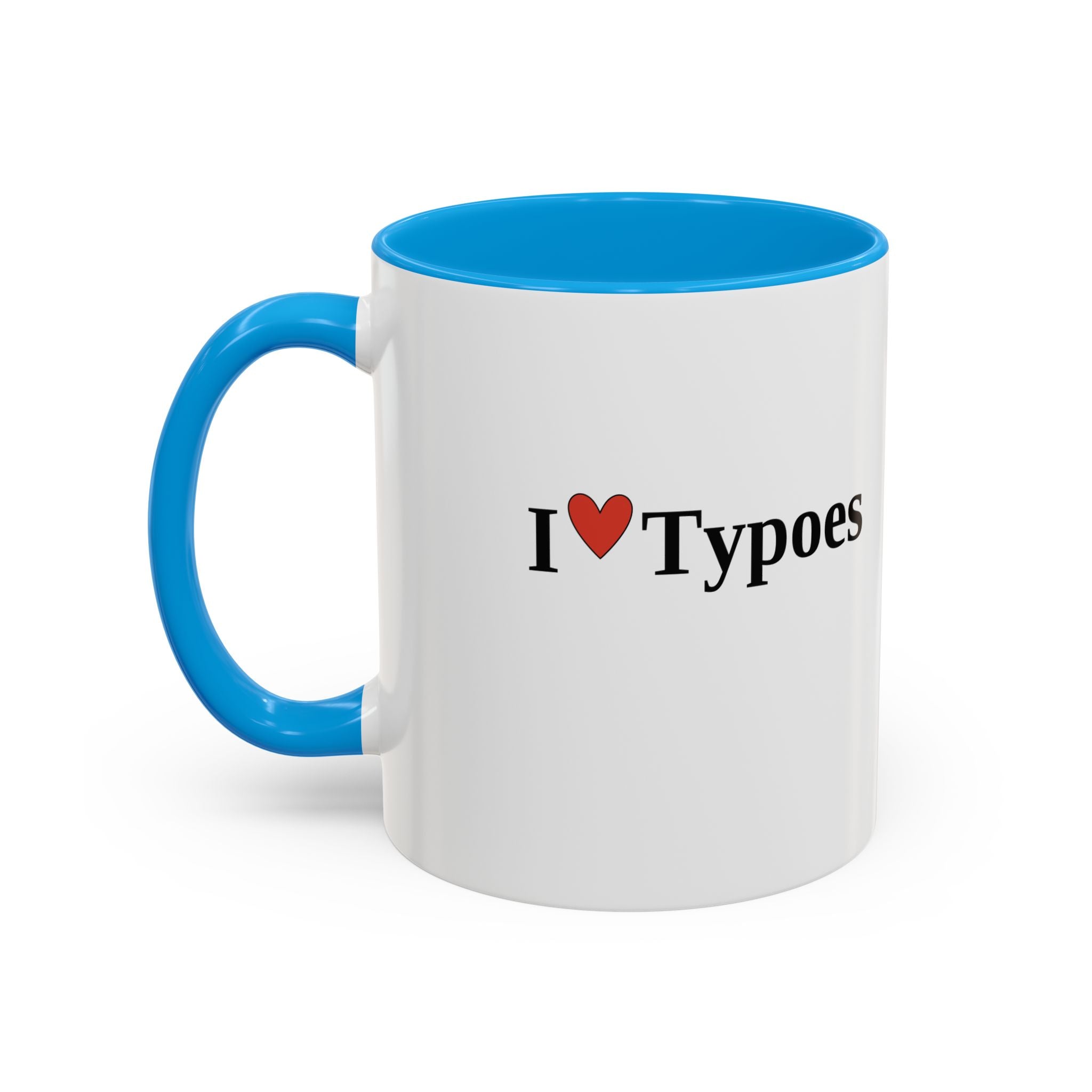 The I ♥ Typoes Mug · For People Who No Better