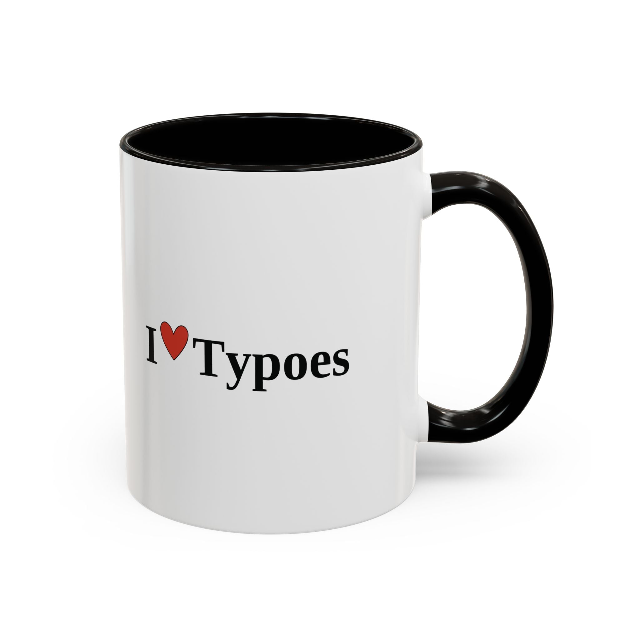 The I ♥ Typoes Mug · For People Who No Better