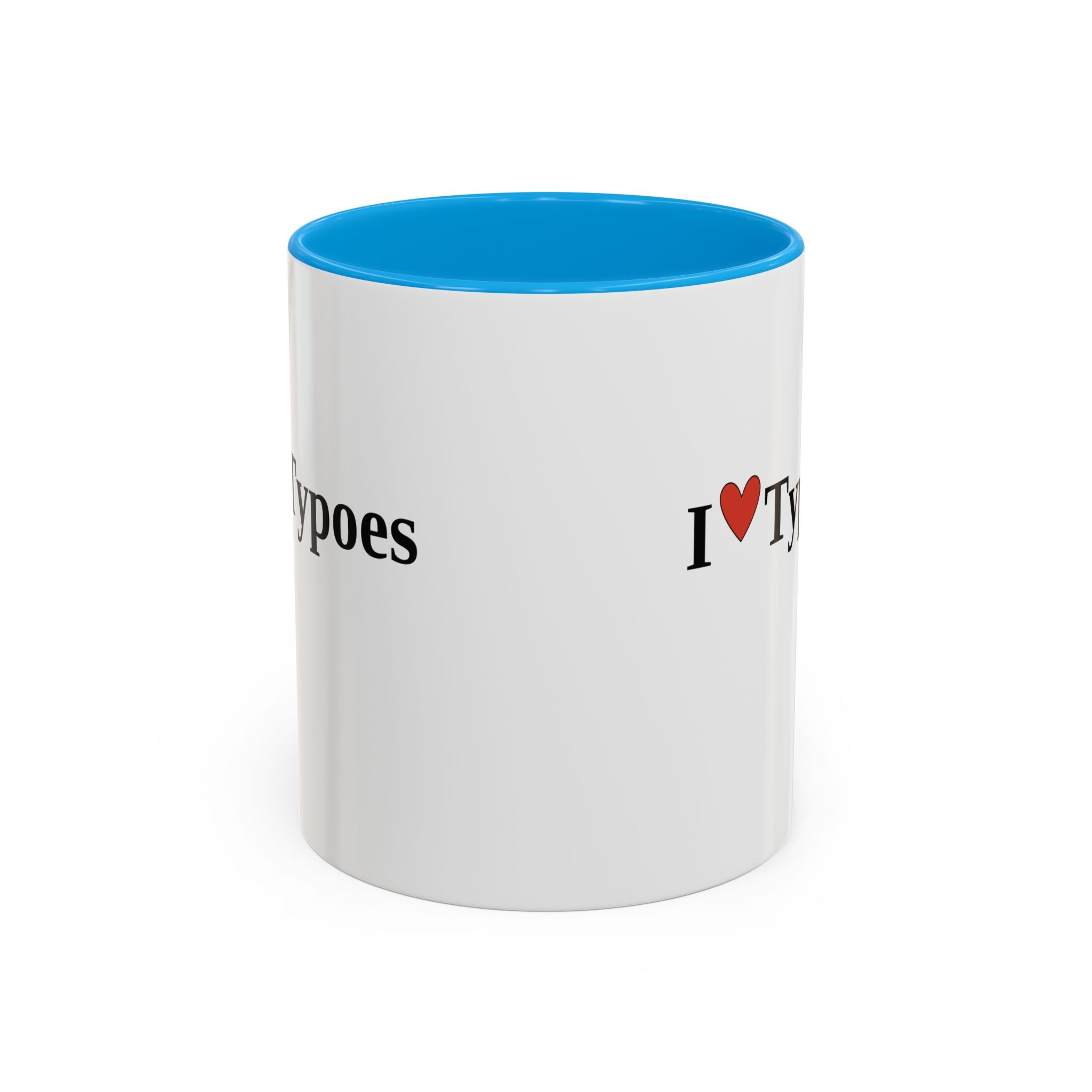The I ♥ Typoes Mug · For People Who No Better