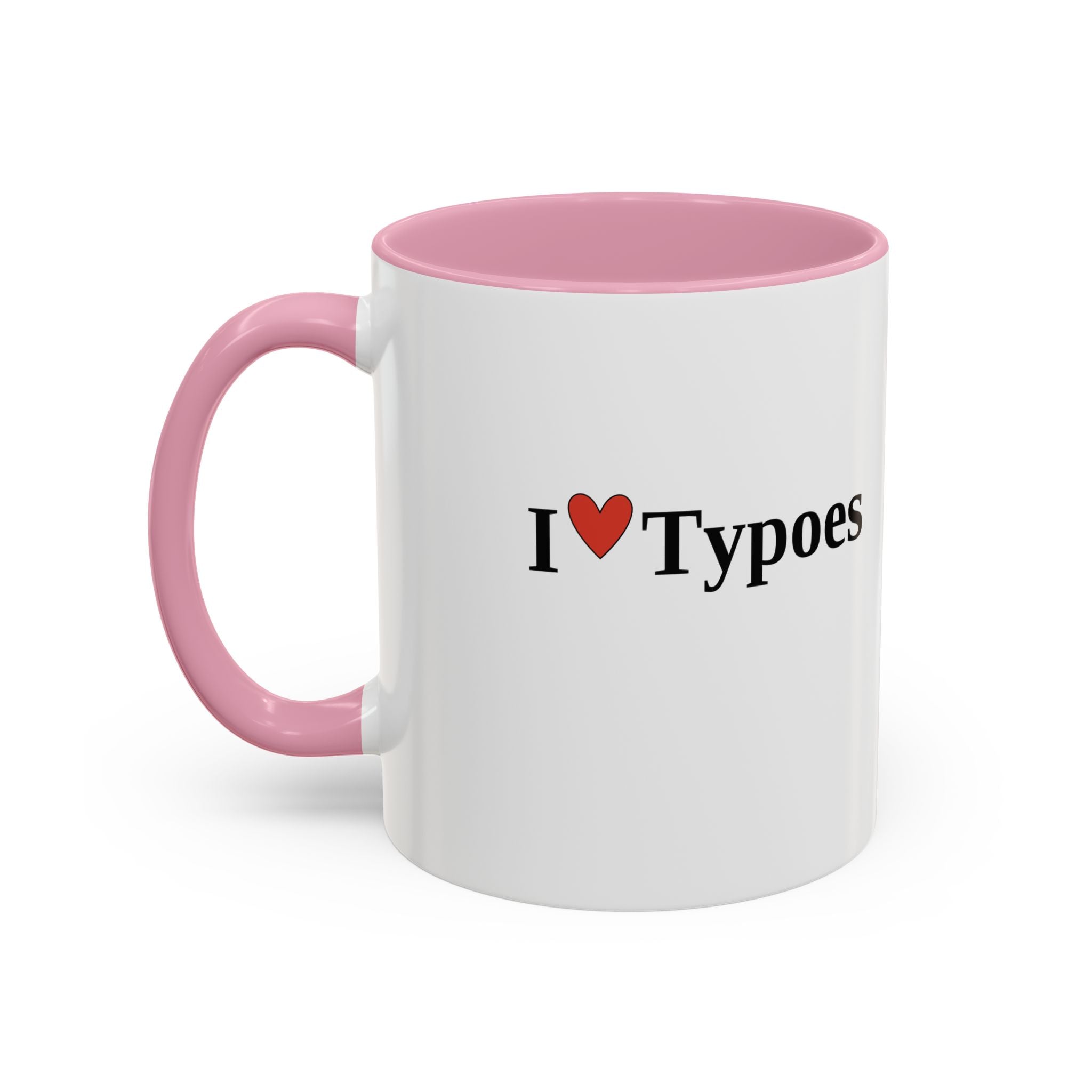 The I ♥ Typoes Mug · For People Who No Better
