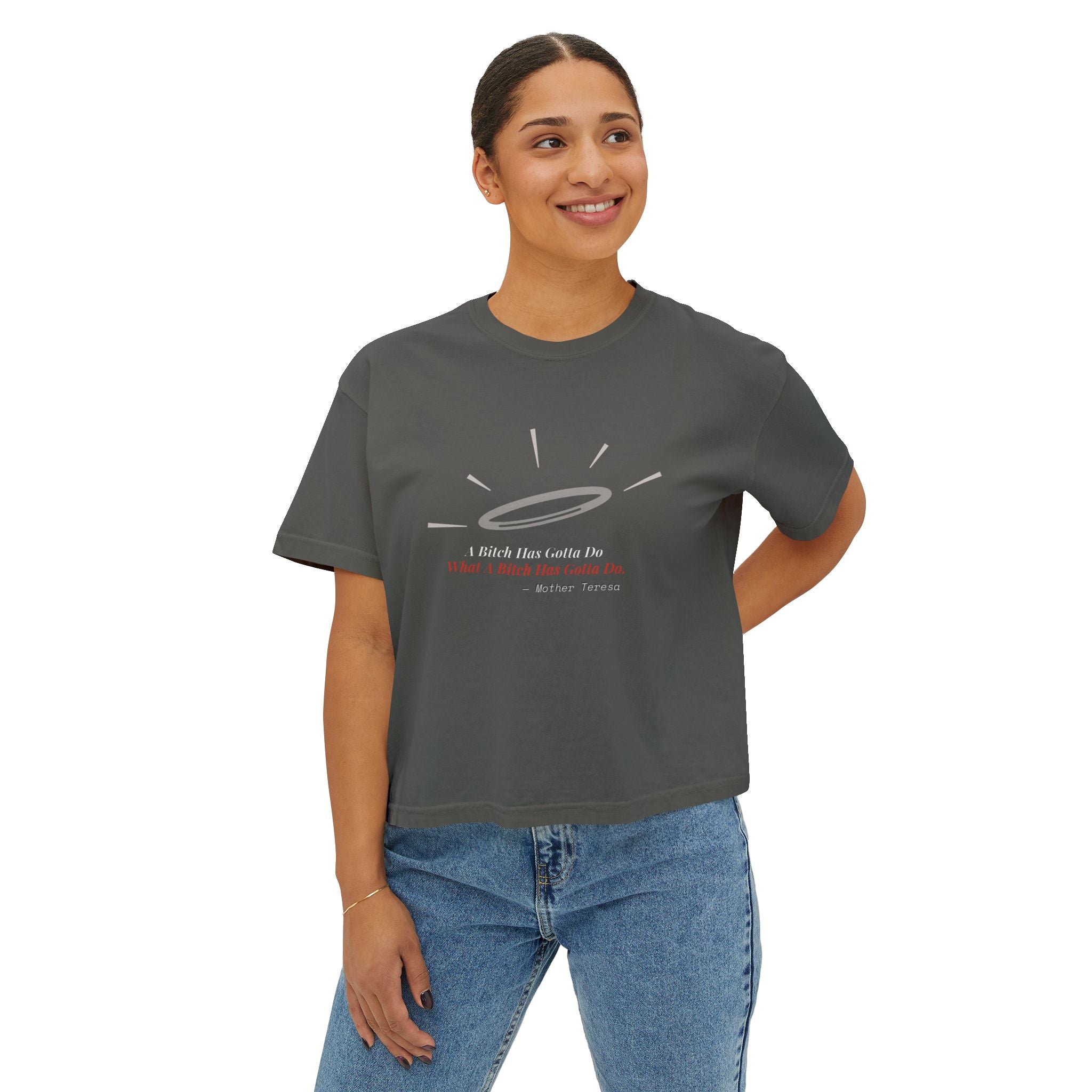 "A Bitch Has Gotta Do" Tee — Misattributed to Mother Teresa
